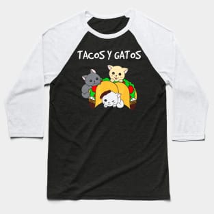 Tacos y Gatos - Funny Tacos Cat Baseball T-Shirt